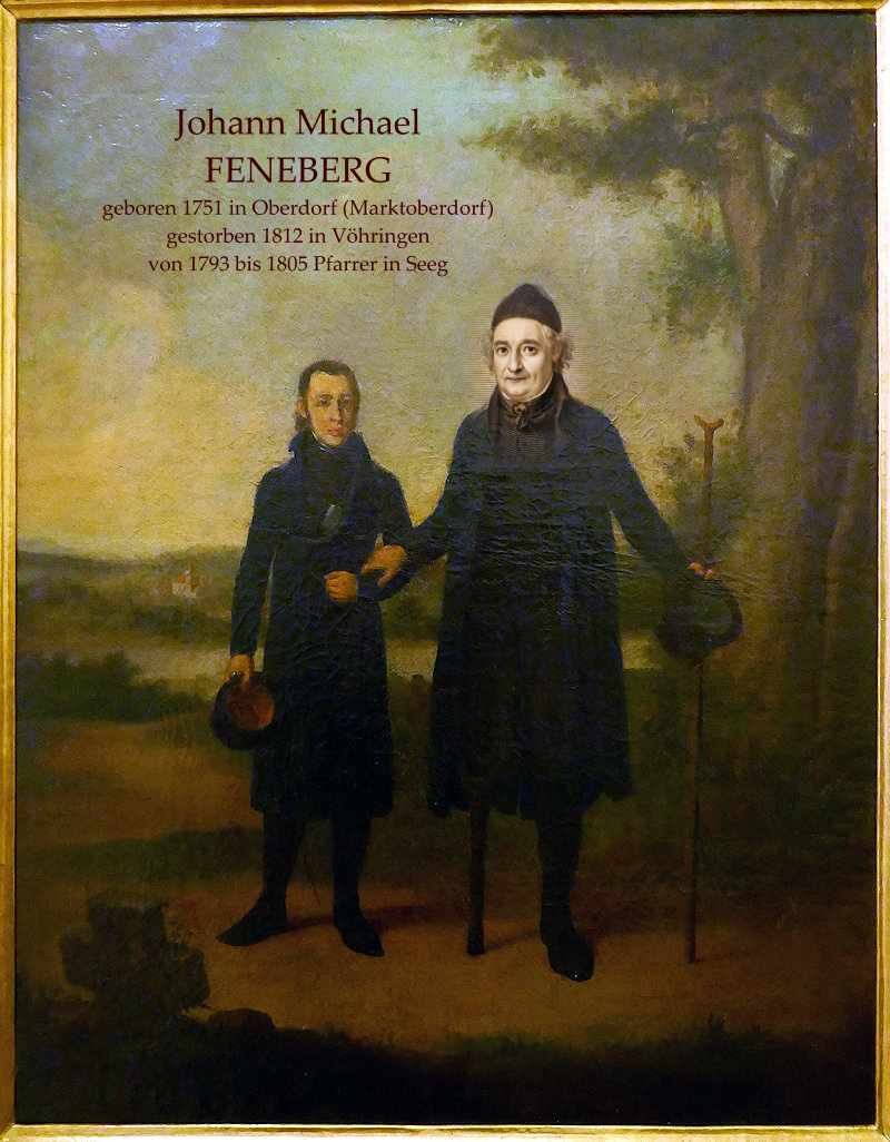 Johann Michael FENEBERG geboren 1751 in Oberdorf (Marktoberdorf) gestorben 1812 in Vöhringen von 1793 bis 1805 Pfarrer in Seeg