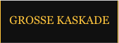 GROSSE KASKADE
