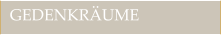 GEDENKRÄUME