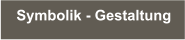 Symbolik - Gestaltung